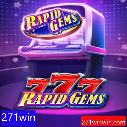 Descubra o Fascinante Mundo de RapidGems777 com 271win